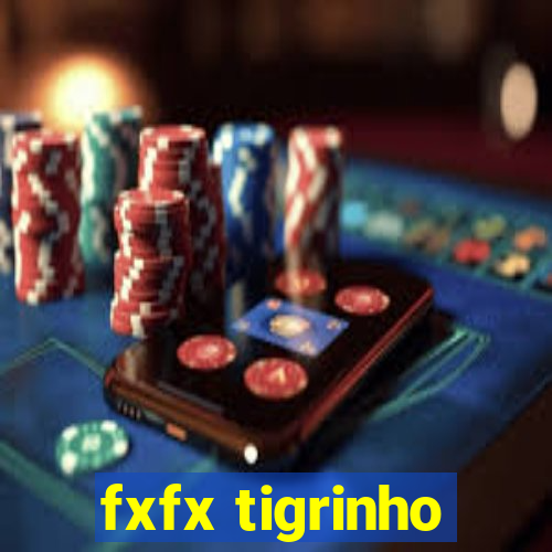 fxfx tigrinho